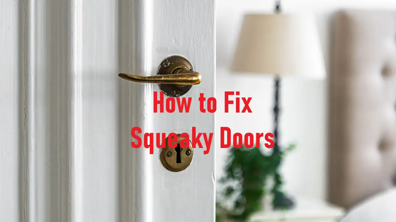 How to Fix Squeaky Doors