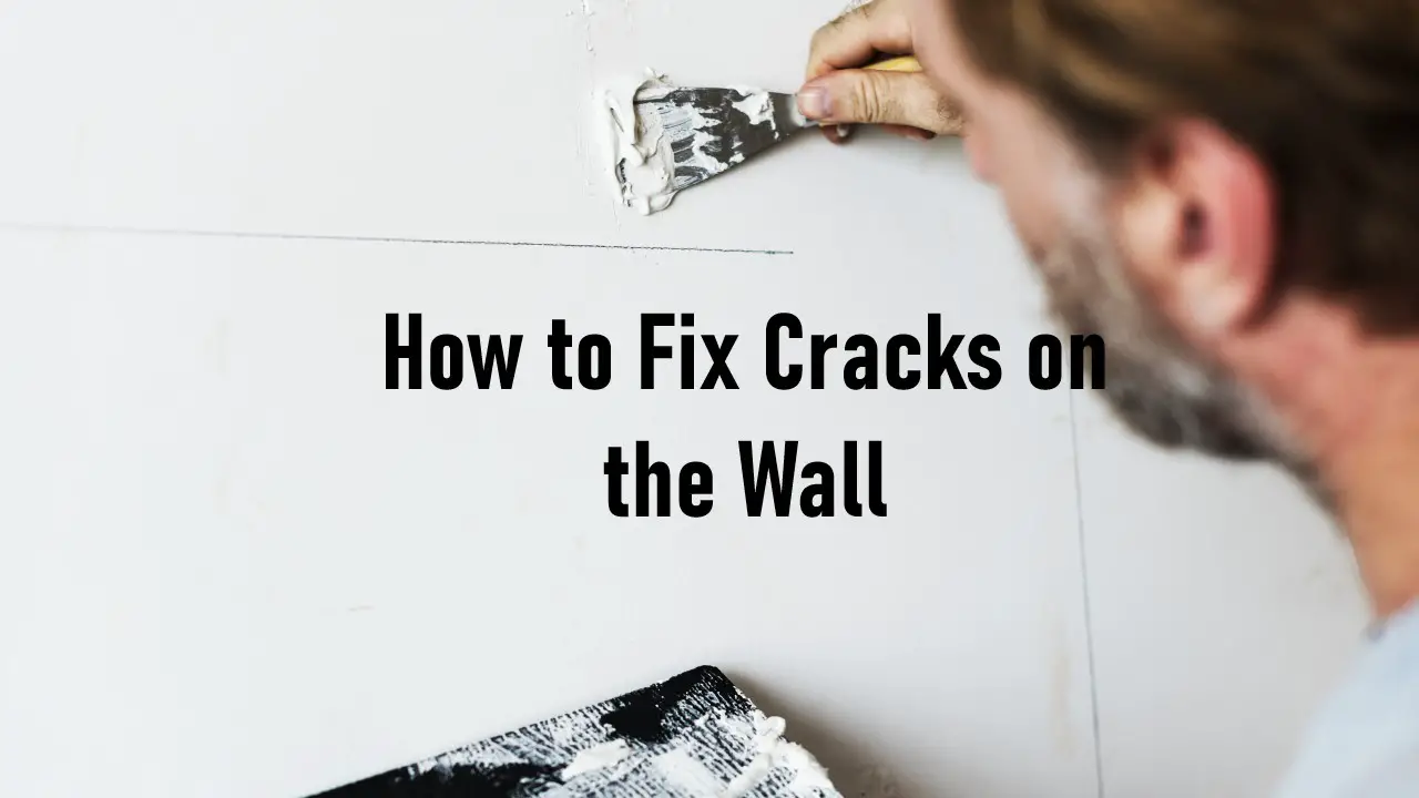 How to Fix Cracks on the Wall