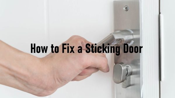 How to Fix a Sticking Door: Quick and Easy Solutions