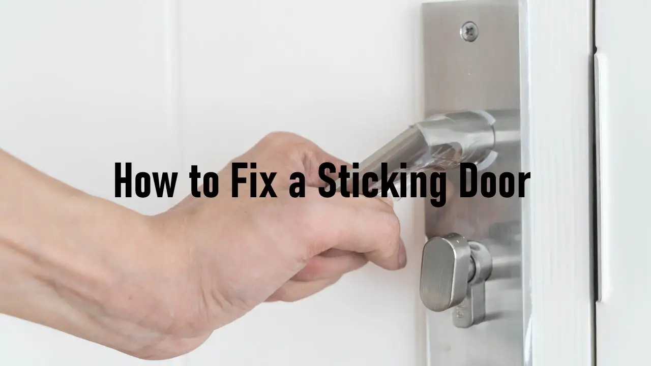 How to Fix a Sticking Door