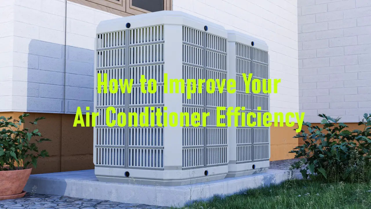 How to Improve Your Air Conditioner Efficiency