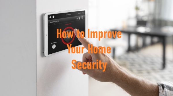 How to Improve Your Home Security: Practical Tips and Strategies