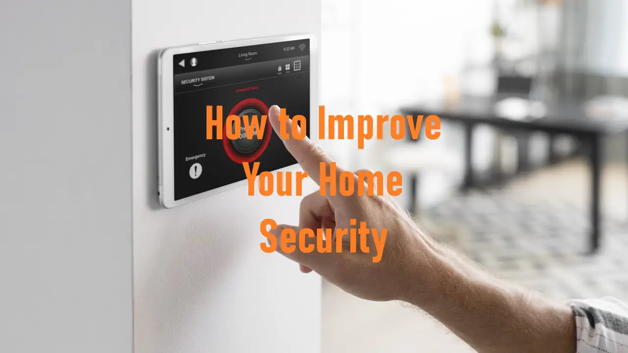 How to Improve Your Home Security