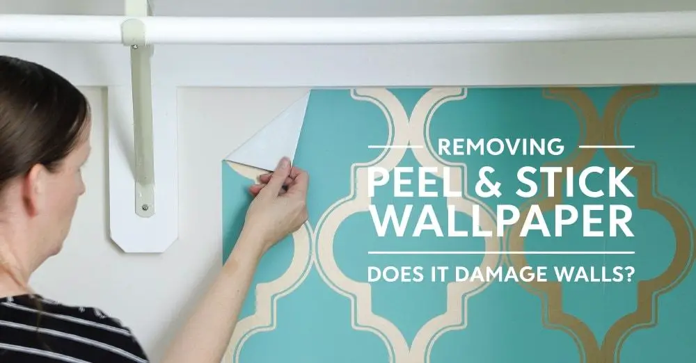 Is Peel and Stick wallpaper damaging to walls